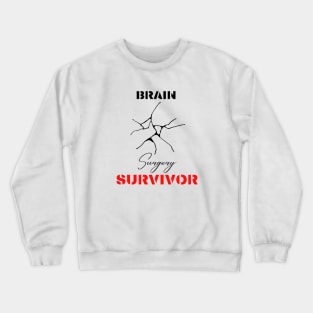 Brain Surgery Survivor motivational design Crewneck Sweatshirt